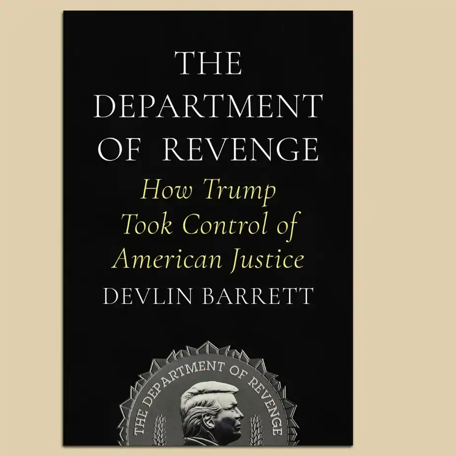 Devlin Barrett’s forthcoming book is titled The Department of Revenge: How Trump Took Control of American Justice, and it is a reported exposé of how Trump’s second-term White House reshaped the Justice Department into an instrument of personal and political retribution
