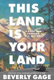 summary of This Land Is Your Land: A Road Trip Through U.S. History by Beverly Gage