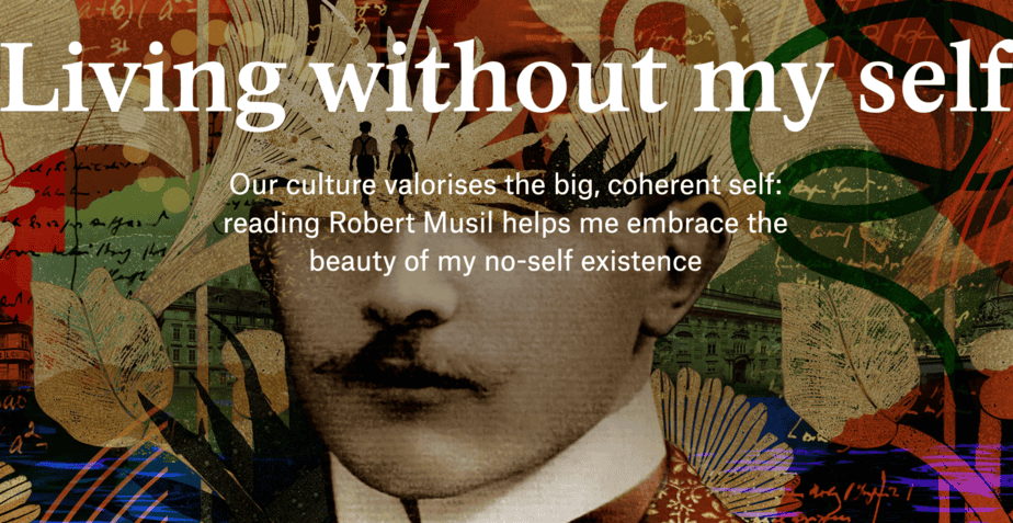 Robert Musil gives confidence to the no-self minority like me