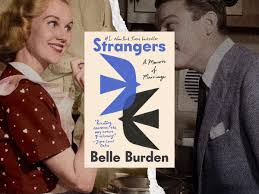 summary:Belle Burden’s Strangers: A Memoir of a Marriage is a memoir about the sudden collapse of a long, seemingly secure marriage