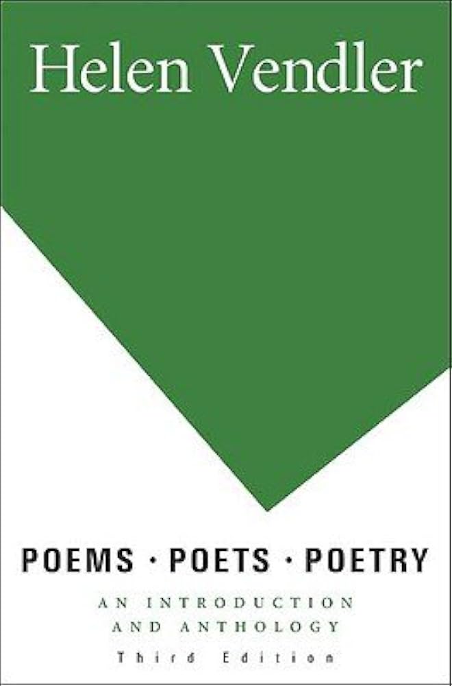HelenVendler:” how to read a poem